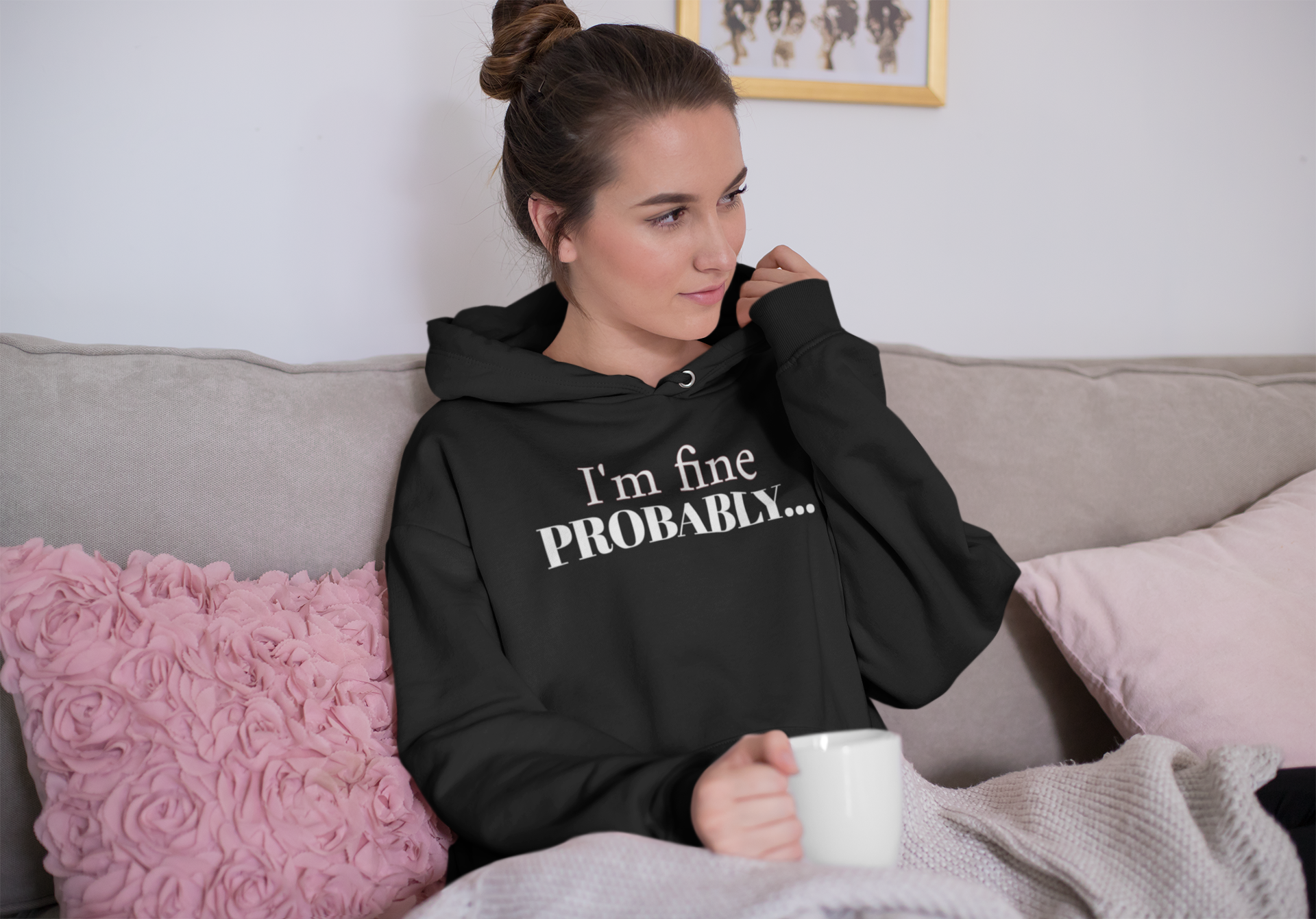 I'm Fine Probably — Quiet Comfort Hoodie